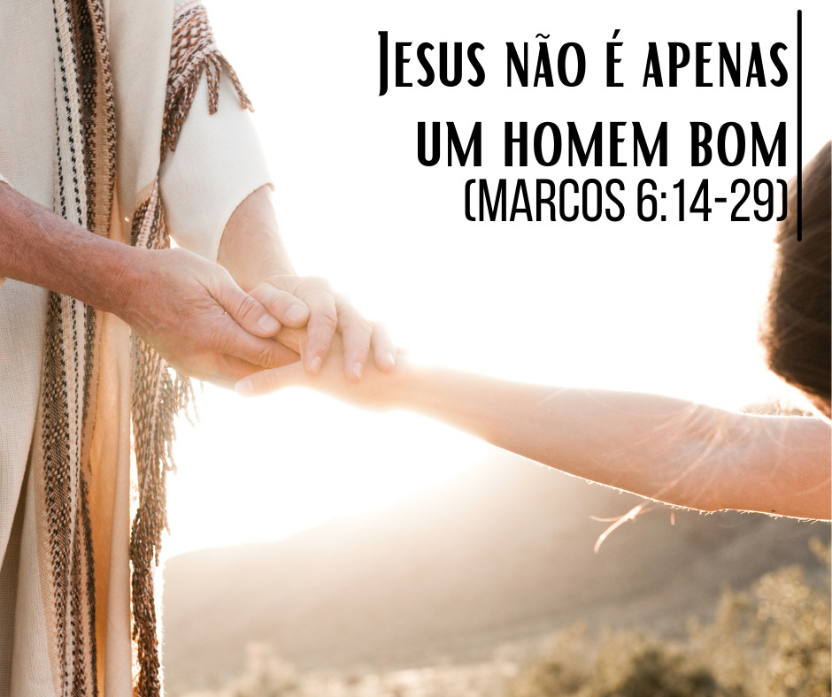 Jesus N O Apenas Um Homem Bom Marcos Grace Evangelical