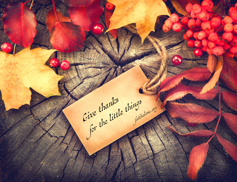 Give thanks for the little things – Grace Evangelical Society