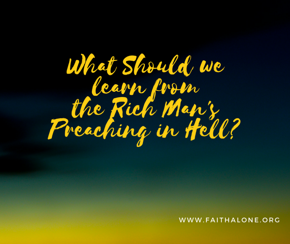 what-should-we-learn-from-the-rich-man-s-preaching-in-hell-luke-16-19-31-grace-evangelical