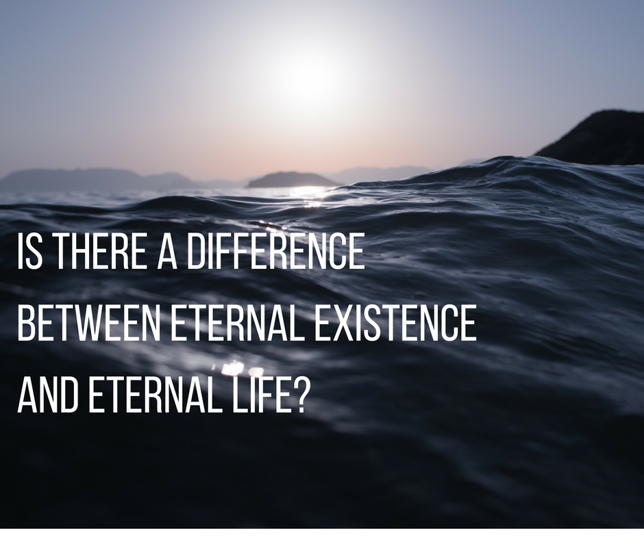 eternal-existence-vs-eternal-life-grace-evangelical-society