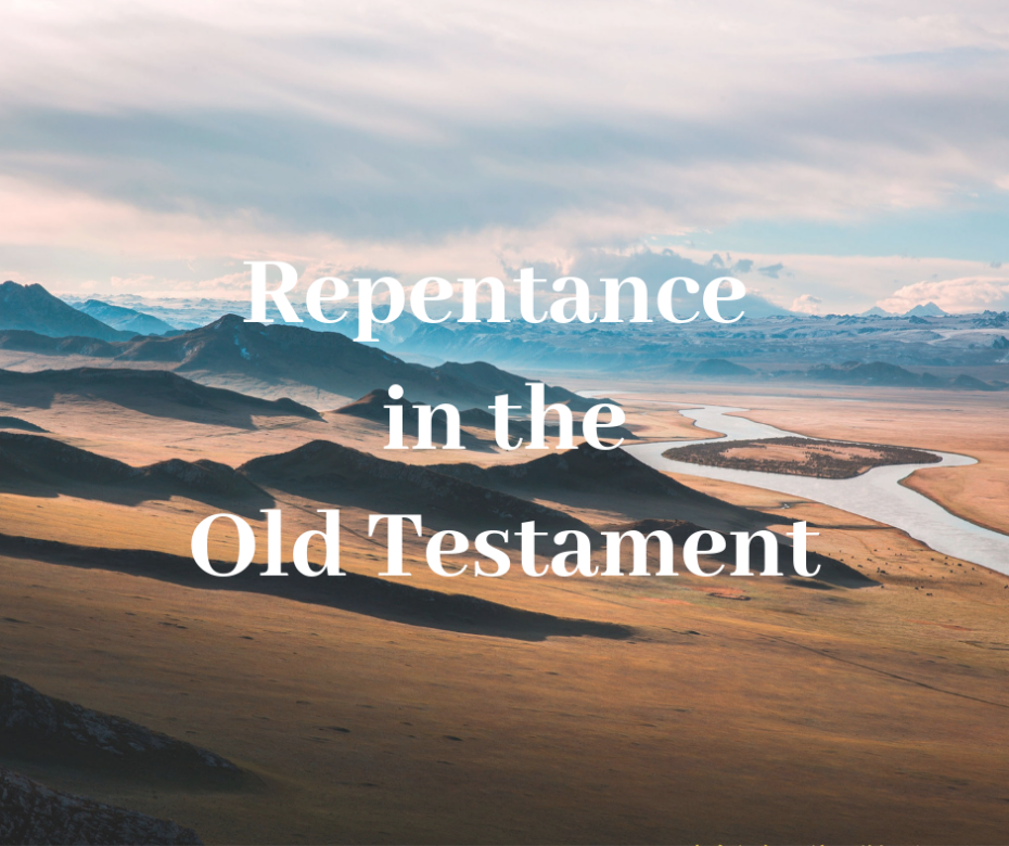 Repentance And Salvation In The Old Testament Grace Evangelical Society