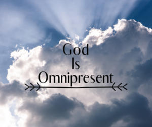 God Is Omnipresent – Grace Evangelical Society