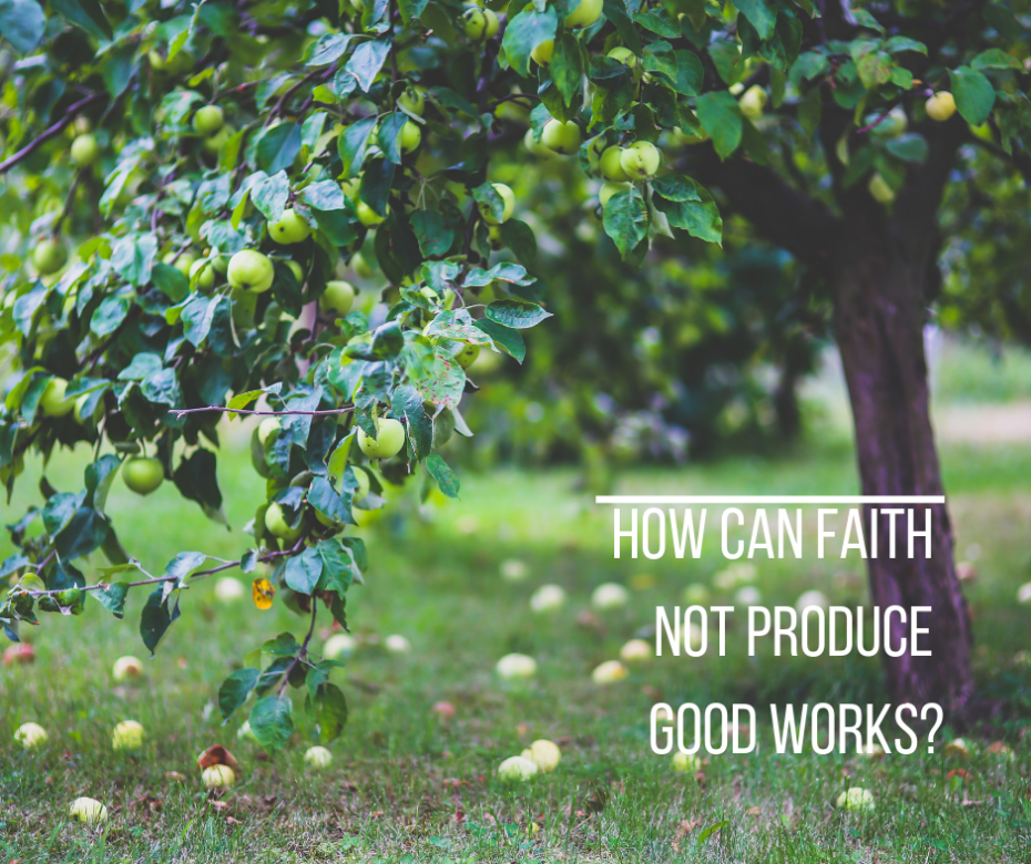 How Can Faith Not Produce Good Works? – Grace Evangelical Society