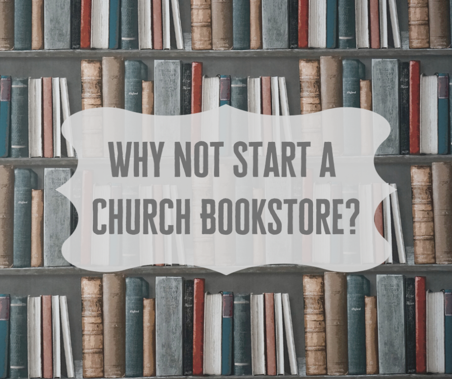 Opening a Church Bookstore — FAN AND FLAME