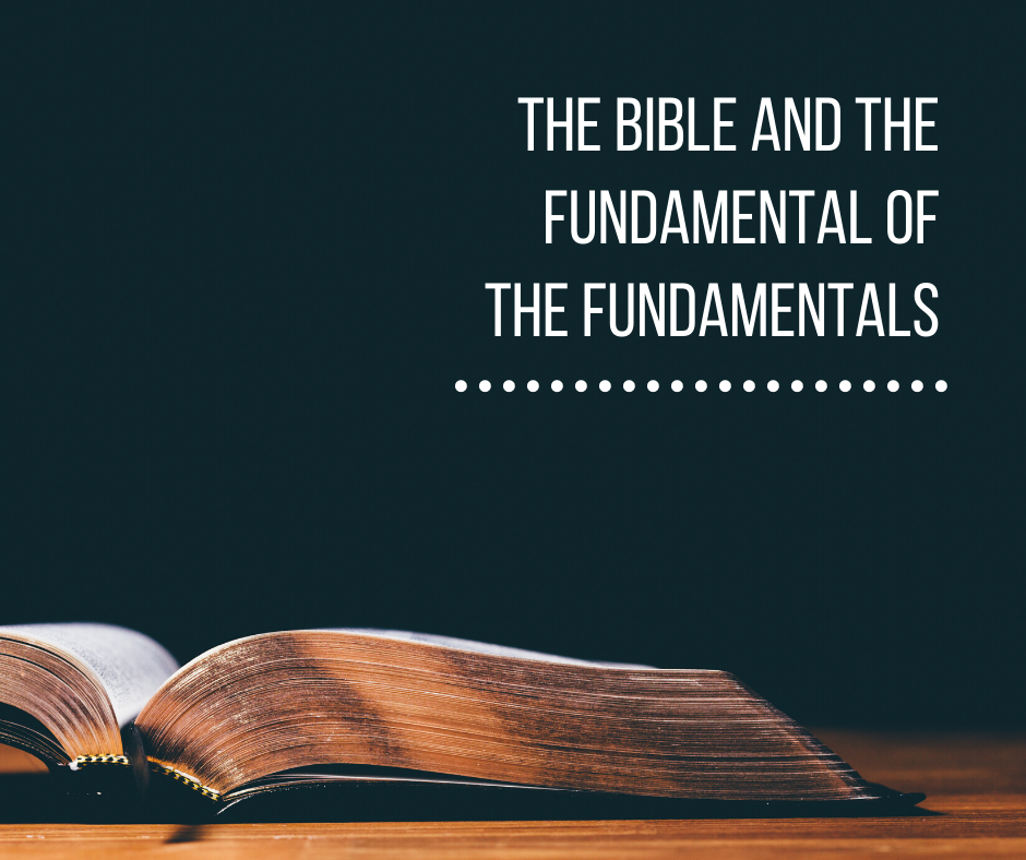 The Bible and the Fundamental of the Fundamentals