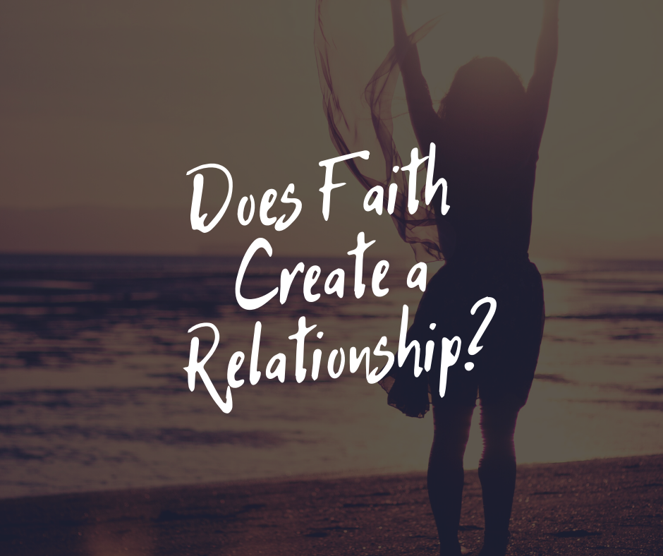 Does Faith Create a Relationship? Grace Evangelical Society