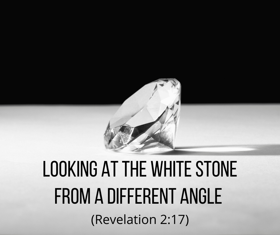 Looking at the White Stone from a Different Angle (Revelation 217