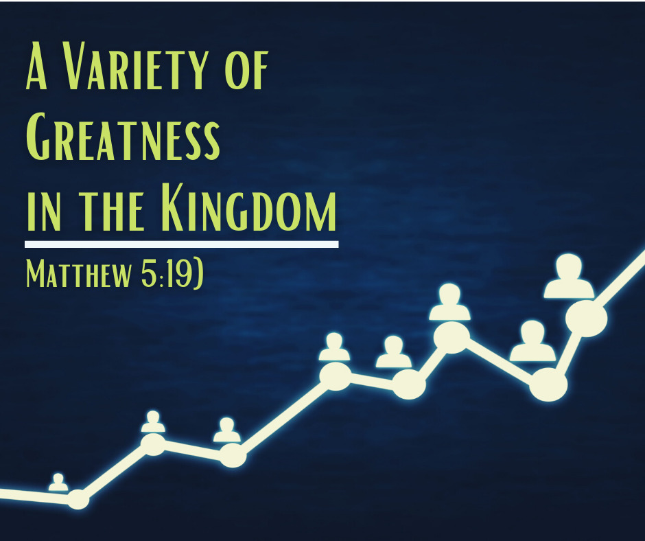 Degrees of Greatness in the Kingdom (Matthew 5:19)