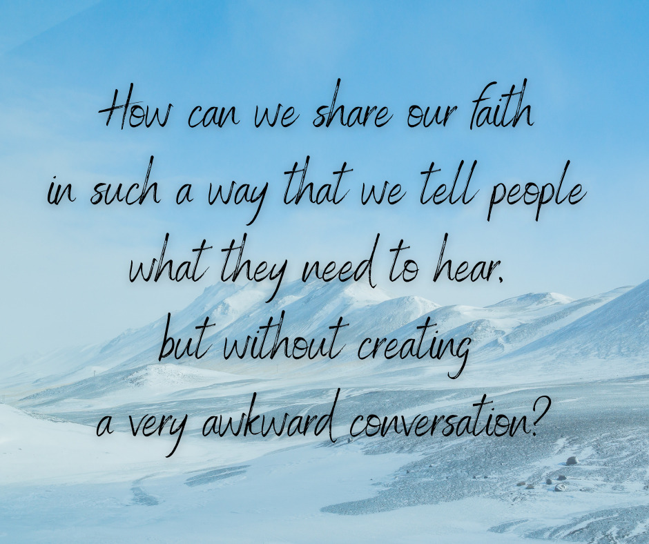 How To Share Our Faith Clearly And Comfortably By Evangelizing The Way 