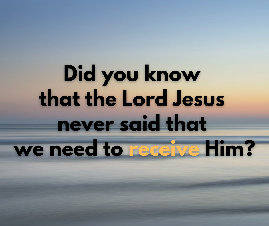 Are We Being Clear If We Tell People to Receive Jesus as Their Savior ...