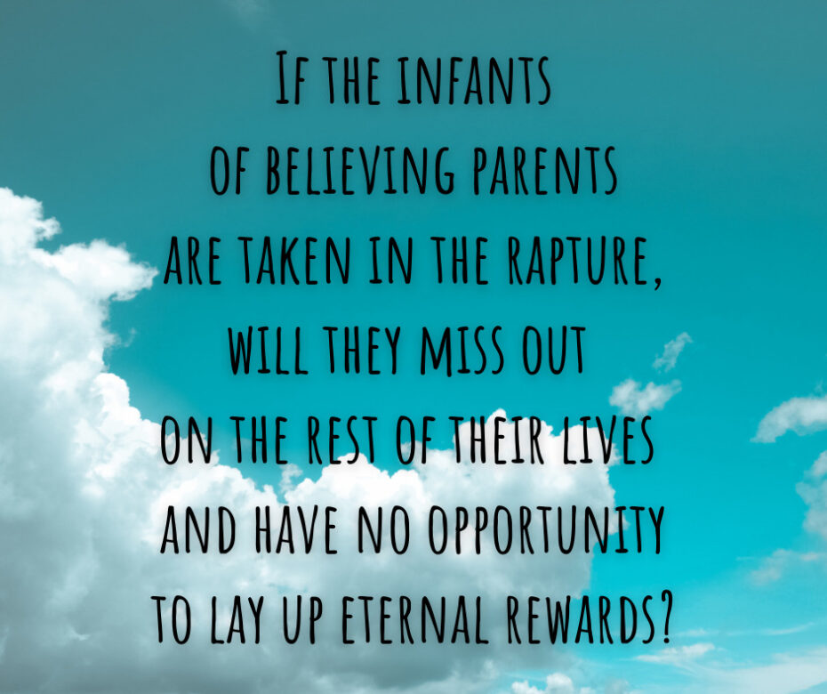 Do Infants Go with Their Believing Parents in the Rapture? – Grace ...