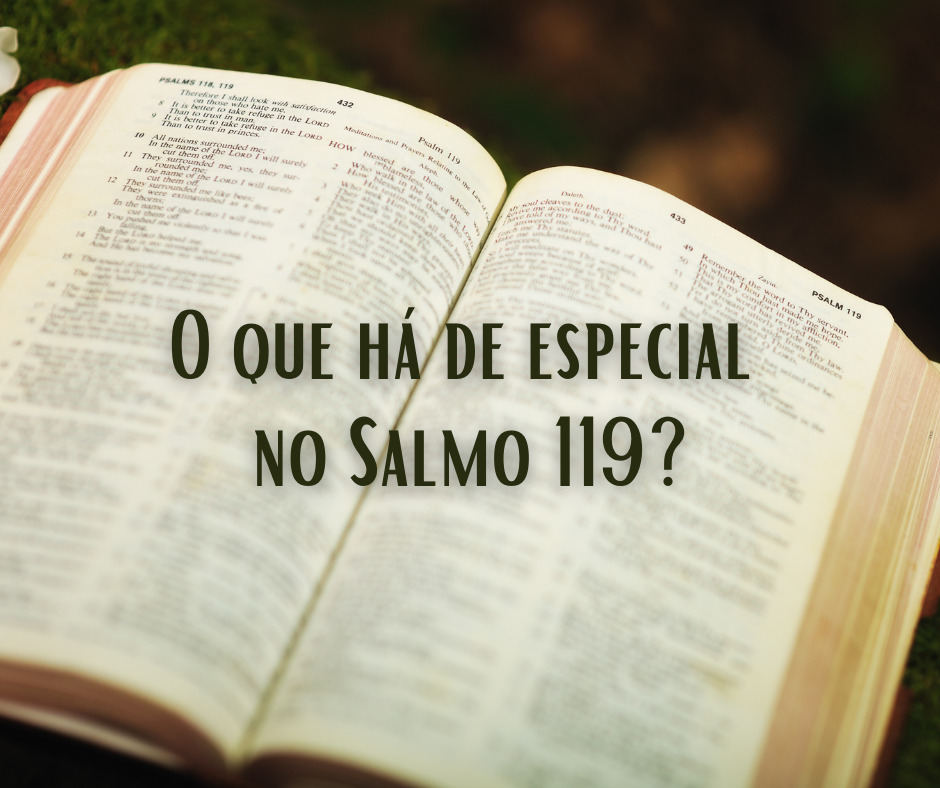 O que há de especial no Salmo 119? – Grace Evangelical Society