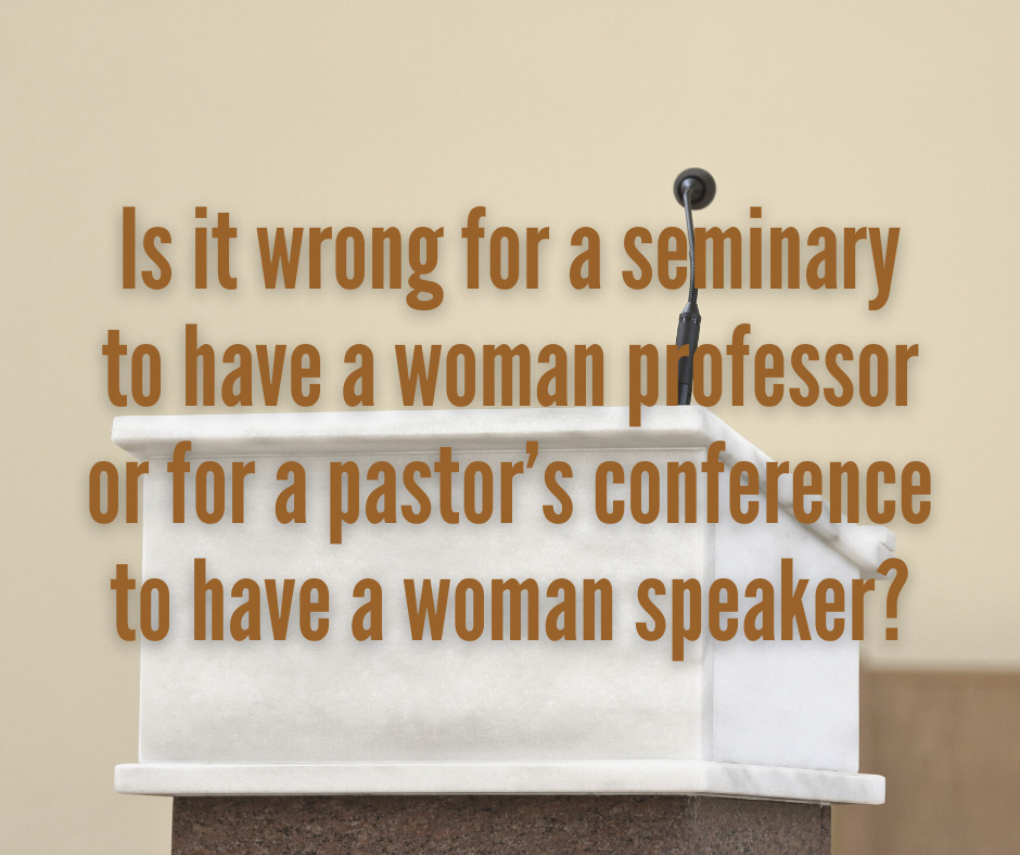 Can Women Be Preachers, Elders, Seminary Professors, Conference Speakers? Evaluating Tradition in Light of Scripture 