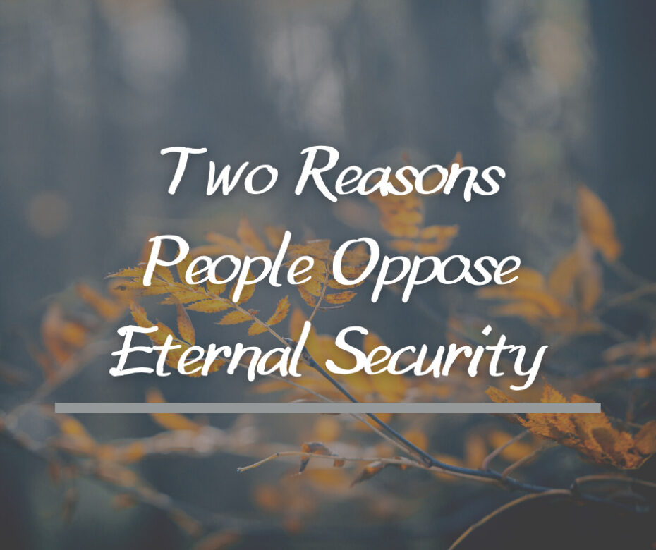 two-reasons-people-oppose-eternal-security-grace-evangelical-society