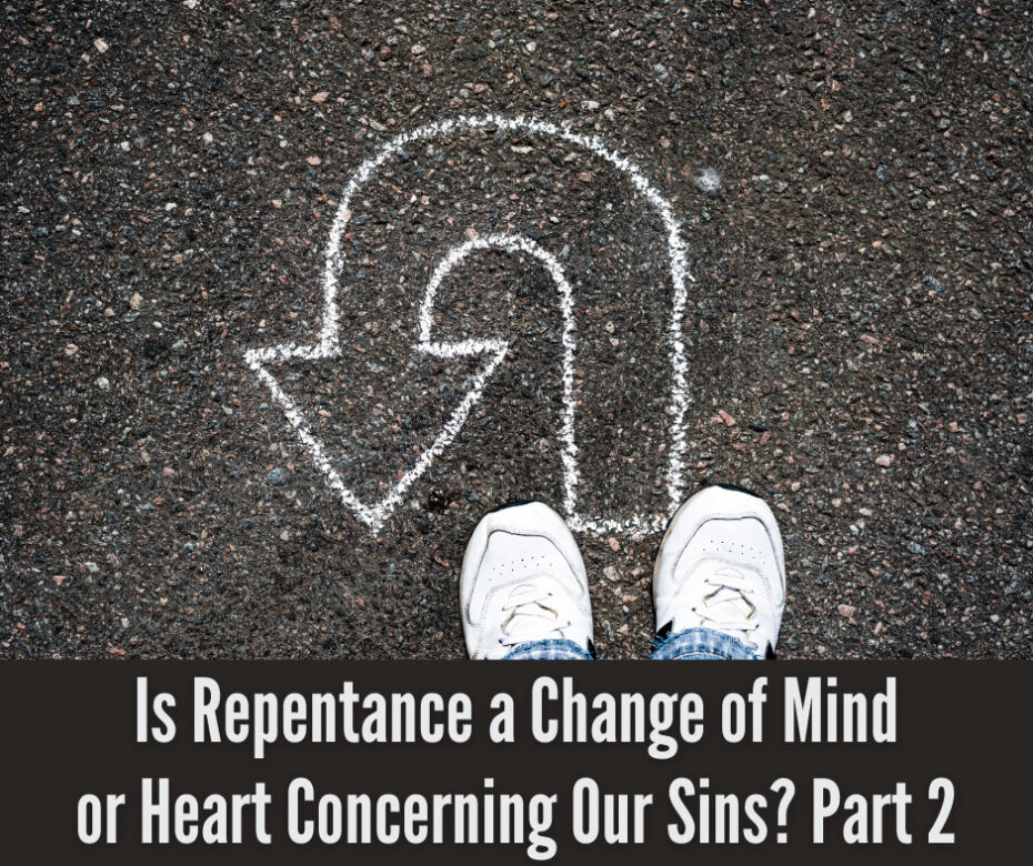 is-repentance-a-change-of-mind-or-heart-concerning-our-sins-part-2-grace-evangelical-society