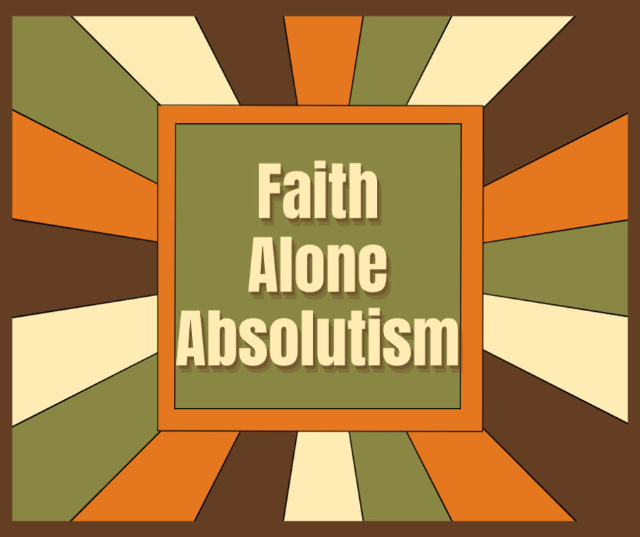 Faith Alone Absolutism Grace Evangelical Society